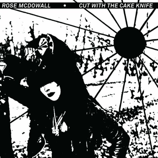 "Rose McDowell - Cut With the Cake Knife" album art